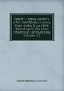Harper.s encyclopaedia of United States history from 458 A.D. to 1905: based upon the plan of Benson John Lossing Volume v.7 - Woodrow Wilson