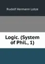 Logic. (System of Phil., 1). - Rudolf Hermann Lotze