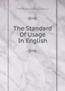 The Standard Of Usage In English - Lounsbury Thomas Raynesford