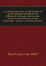 La paysane pervertie, ou Les dangers de la ville: histoire d.Ursule R, sur d.Edmond, le paysan, mise-au-jour d.apres les veritables lettres des personages . Volume v.4 (French Edition) - Binet Louis 1744-1800?