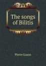 The songs of Bilitis - Pierre Louÿs