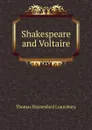 Shakespeare and Voltaire - Lounsbury Thomas Raynesford