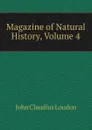 Magazine of Natural History, Volume 4 - John Claudius Loudon