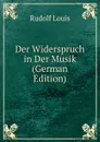 Der Widerspruch in Der Musik (German Edition) - Rudolf Louis