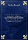 Pensees De Pascal: D.apres Le Texte Du Manuscrit Autographe Contenant Les Lettres Et Opuscules L.histoire Des Editions Des Pensees, La Viede Pascal . Et Un Index Complet (French Edition) - Blaise Pascal