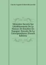 Memoires Secrets Sur L.etablissement De La Maison De Bourbon En Espagne: Extraits De La Correspondance (French Edition) - Charles Auguste D'Allonville Louville