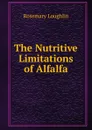 The Nutritive Limitations of Alfalfa - Rosemary Loughlin