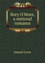 Rory O.More, a national romance - Samuel Lover