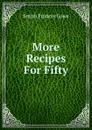 More Recipes For Fifty - Smith Frances Lowe