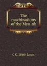 The machinations of the Myo-ok - C C. 1866- Lowis