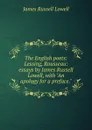 The English poets: Lessing, Rousseau: essays by James Russell Lowell, with 