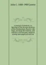 A manual of missions, or, Sketches of the foreign missions of the Presbyterian church: with maps, showing the stations, and statistics of Protestant missions among unevangelized nations - John C. 1808-1900 Lowrie