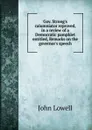 Gov. Strong.s calumniator reproved, in a review of a Democratic pamphlet entitled, Remarks on the governor.s speech - John Lowell