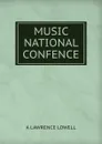 MUSIC NATIONAL CONFENCE - A. Lawrence Lowell
