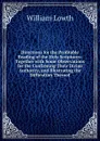 Directions for the Profitable Reading of the Holy Scriptures: Together with Some Observations for the Confirming Their Divine Authority, and Illustrating the Difficulties Thereof - William Lowth