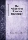 The Adventures of Joshua Hawsepipe - Charles Rathbone Low