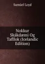 Nokkur Skakdaemi Og Tafllok (Icelandic Edition) - Samúel Loyd