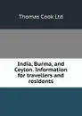 India, Burma, and Ceylon. Information for travellers and residents - Thomas Cook Ltd