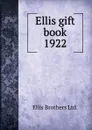 Ellis gift book 1922 - Ellis Brothers Ltd.