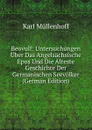 Beovulf: Untersuchungen Uber Das Angelsachsische Epos Und Die Alteste Geschichte Der Germanischen Seevolker (German Edition) - Karl Müllenhoff