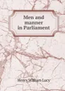 Men and manner in Parliament - Henry William Lucy
