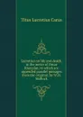 Lucretius on life and death, in the metre of Omar Khayyam; to which are appended parallel passages from the original; by W.H. Mallock - Titus Lucretius Carus