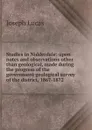 Studies in Nidderdale: upon notes and observations other than geological, made during the progress of the government geological survey of the district, 1867-1872 - Joseph Lucas