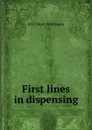 First lines in dispensing - E W. 1864-1940 Lucas
