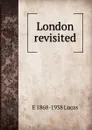 London revisited - E. V. Lucas