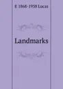 Landmarks - E. V. Lucas