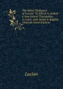The Select Dialogues of Lucian: To Which Is Added, a New Literal Translation in Latin, with Notes in English (Ancient Greek Edition) - Lucian