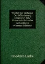 Wer Ist Der Verfasser Der Offenbarung Johannis.: Eine Historisch-Kritische Abhandlung (German Edition) - Friedrich Lücke