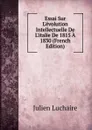 Essai Sur L.evolution Intellectuelle De L.italie De 1815 A 1830 (French Edition) - Julien Luchaire