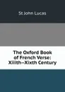 The Oxford Book of French Verse: Xiiith--Xixth Century - St John Lucas