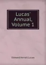 Lucas. Annual, Volume 1 - E. V. Lucas