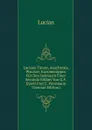 Lucians Timon, Anacharsis, Piscator, Icaromenippus Fur Den Gebrauch Einer Secunda Erklart Von G.F. Eysell Und C. Weismann (German Edition) - Lucian