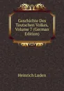 Geschichte Des Teutschen Volkes, Volume 7 (German Edition) - Heinrich Luden