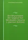 Die Rhynchoten Der Gegend Von Weisbaden, Volume 1 (German Edition) - Kirschbaum Carl Ludwig