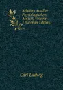 Arbeiten Aus Der Physiologischen Anstalt, Volume 1 (German Edition) - Carl Ludwig
