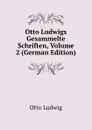 Otto Ludwigs Gesammelte Schriften, Volume 2 (German Edition) - Otto Ludwig