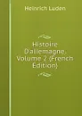 Histoire D.allemagne, Volume 2 (French Edition) - Heinrich Luden