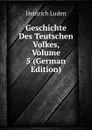 Geschichte Des Teutschen Volkes, Volume 5 (German Edition) - Heinrich Luden