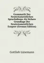 Grammatik Des Neutestamentlichen Sprachidioms Als Sichere Grundlage Der Neutestamentlichen Exegese (German Edition) - Gottlieb Lünemann