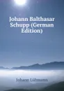 Johann Balthasar Schupp (German Edition) - Johann Lühmann