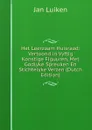 Het Leerzaam Huisraad: Vertoond in Vyftig Konstige Figuuren, Met Godlyke Spreuken En Stichtelyke Verzen (Dutch Edition) - Jan Luiken