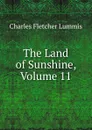 The Land of Sunshine, Volume 11 - Charles Fletcher Lummis