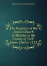 The Registers of the Parish Church of Methley in the County of York: From 1560 to 1812 - England St. Oswald Church Methley