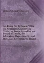 An Essay On by Laws: With an Appendix Containing Model by Laws Issued by the Board of Trade, the Education Department, and the Local Government Board - William Golden Lumley