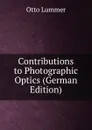 Contributions to Photographic Optics (German Edition) - Otto Lummer