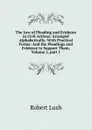 The Law of Pleading and Evidence in Civil Actions: Arranged Alphabetically: With Practical Forms: And the Pleadings and Evidence to Support Them, Volume 2,.part 1 - Robert Lush